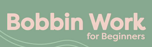 Bobbin Work for Beginners