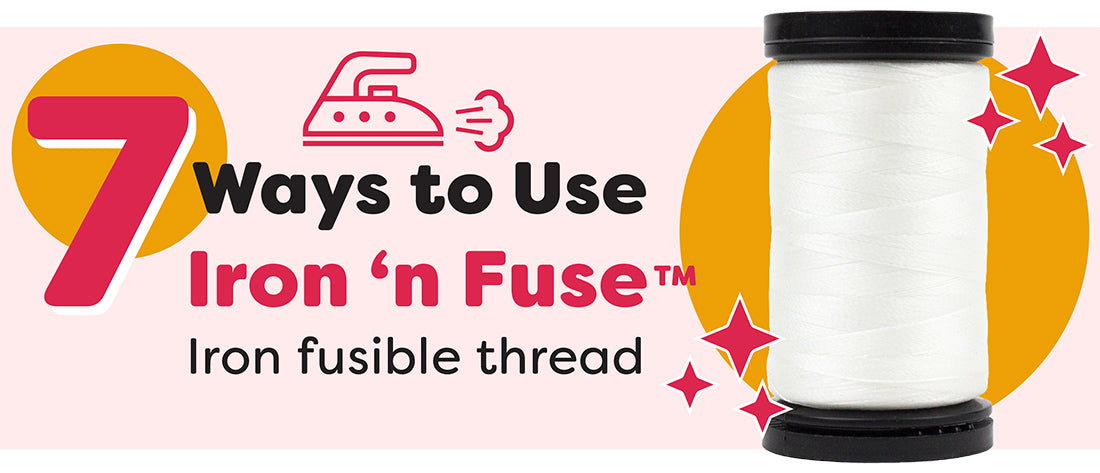 7 ways to use Iron Fusible Threads (Iron 'n Fuse)