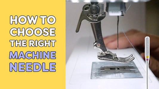 How to Choose the Right Machine Needle