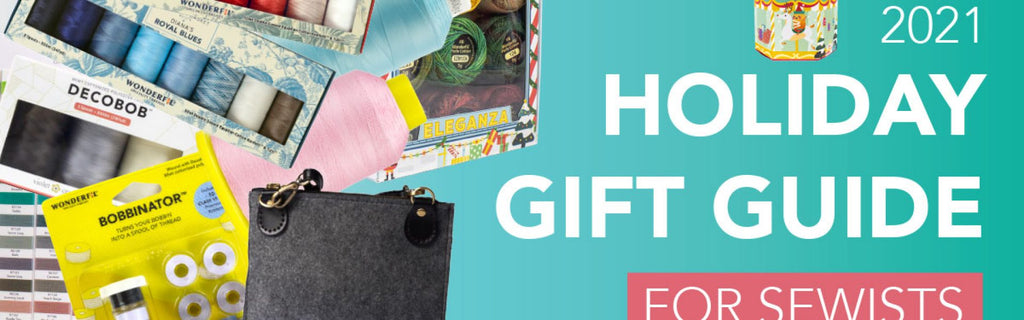 2021 The Sewing & Stitcher’s Holiday Gift Guide