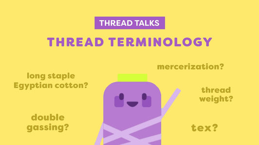Thread Talks: Thread Terminology Words You May Not Know